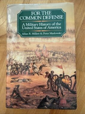 For the Common Defense - A Military History of the United States - Hardcover